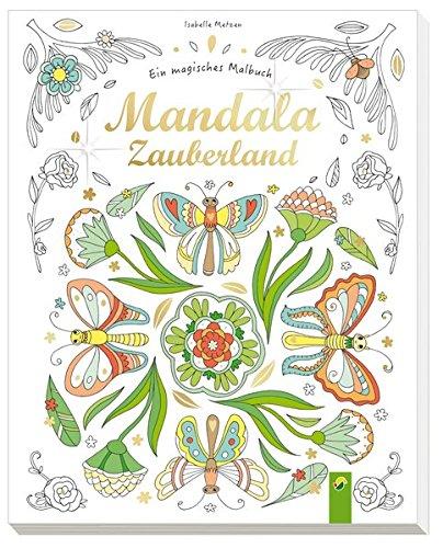 Mandala-Zauberland: Ein magisches Malbuch