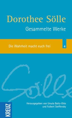 Gesammelte Werke / Die Wahrheit macht euch frei