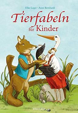 Tierfabeln für Kinder: Nach den Fabeln von Aesop neu erzählt von Elke Leger