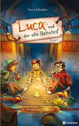 Luca und der alte Bahnhof: Luca im Kampf gegen Mobbing (Abenteuer mit Luca)