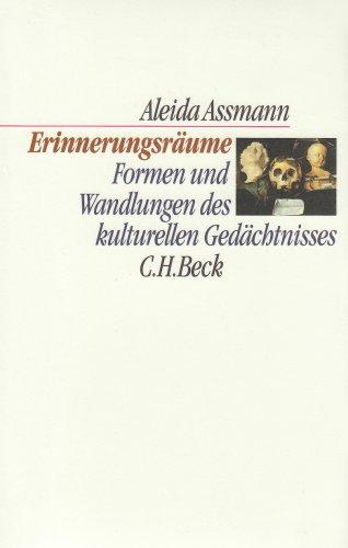 Erinnerungsräume: Formen und Wandlungen des kulturellen Gedächtnisses