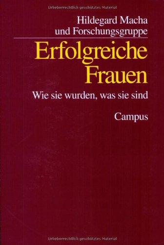 Erfolgreiche Frauen: Wie sie wurden, was sie sind