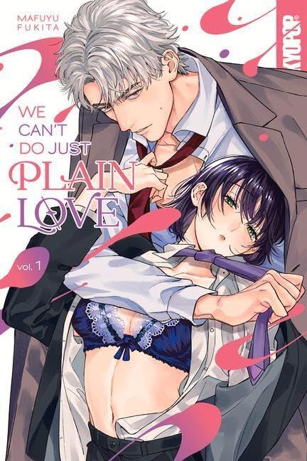 We Can't Do Just Plain Love, Volume 1: She's Got a Fetish, Her Boss Has Low Self-Esteem Volume 1 (We Can't Do Just Plain Love, 1)