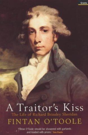 Traitor'S Kiss: The Life of Richard Brinsley Sheridan