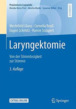 Laryngektomie: Von der Stimmlosigkeit zur Stimme (Praxiswissen Logopädie)