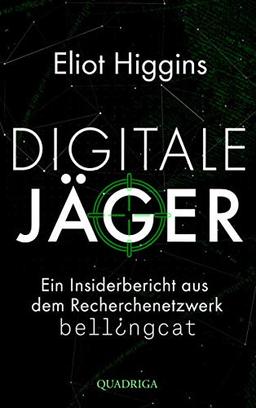 Digitale Jäger: Ein Insiderbericht aus dem Recherchenetzwerk Bellingcat