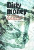 Dirty money - The evolution of international measures to counter money laundering and the financing of terrorism