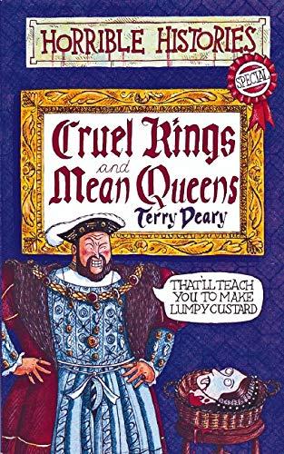 Cruel Kings and Mean Queens (Horrible Histories)