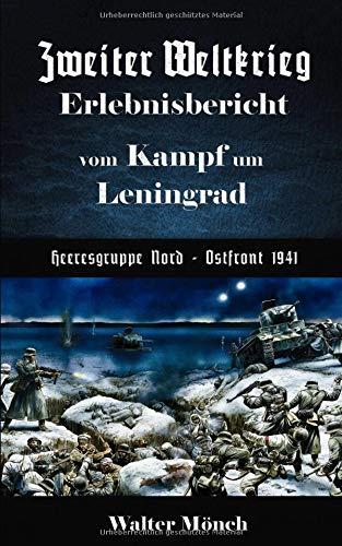 Zweiter Weltkrieg Erlebnisbericht vom Kampf um Leningrad Heeresgruppe Nord - Ostfront 1941