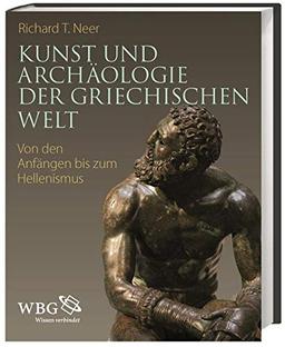 Kunst und Archäologie der griechischen Welt: Von den Anfängen bis zum Hellenismus