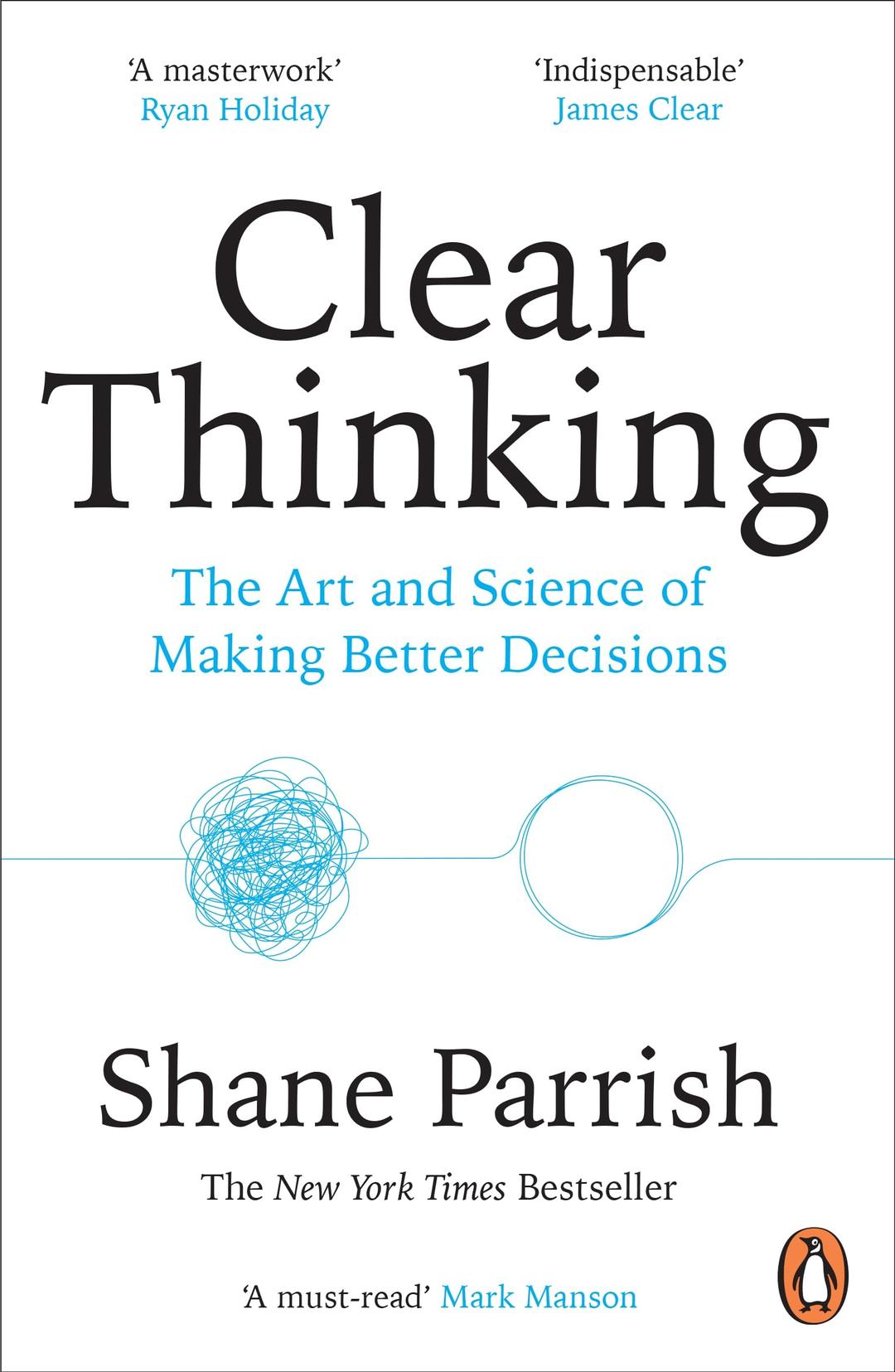 Clear Thinking: The Art and Science of Making Better Decisions