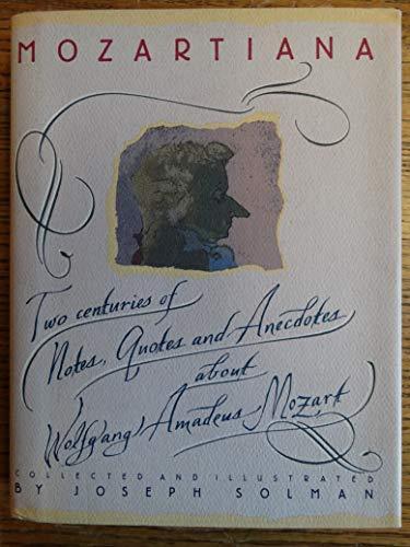 Mozartiana: Two Centuries of Notes, Quotes, & Anecdotes