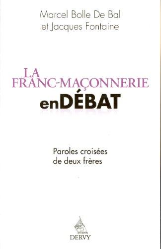 La franc-maçonnerie en débat : paroles croisées de deux frères