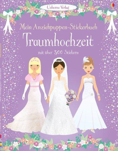 Mein Anziehpuppen-Stickerbuch: Traumhochzeit: Usborne zum Mitmachen