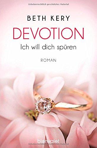 Devotion 1-4 - Ich will dich spüren -: Roman