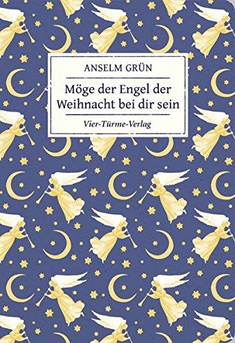 Möge der Engel der Weihnacht bei dir sein (Geschenkbücher von Anselm Grün)