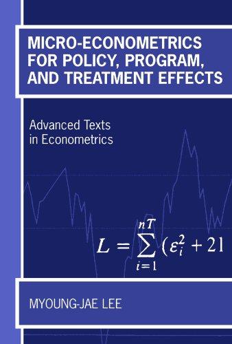 Micro-Econometrics For Policy, Program, And Treatment Effects (Advanced Texts In Econometrics)