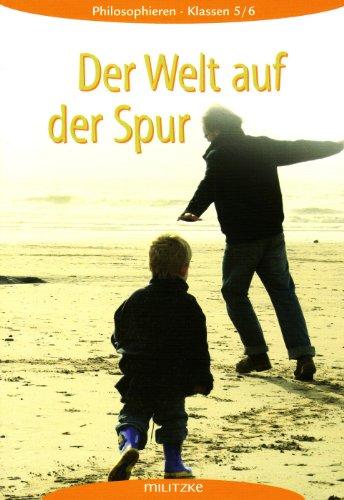 Philosophieren - Landesausgabe Mecklenburg-Vorpommern, Schleswig-Holstein, Bremen: Der Welt auf der Spur 5 / 6. Lehrbuch. Mecklenburg-Vorpommern, Bremen, Schleswig-Holstein