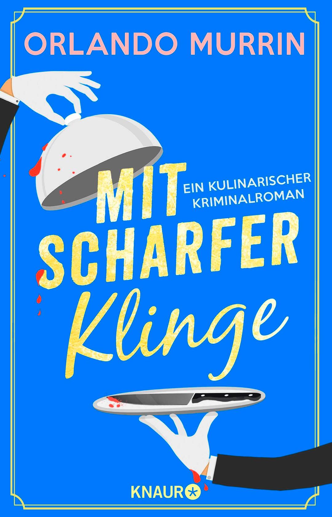 Mit scharfer Klinge: Ein kulinarischer Kriminalroman | Unterhaltsam, spannend und genussvoll – beste britische Krimi-Kost