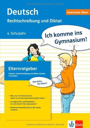 Ich komme ins Gymnasium. Deutsch 4. Klasse. Rechtschreibung und Diktat: Mit Lösungsheft und Elternratgeber