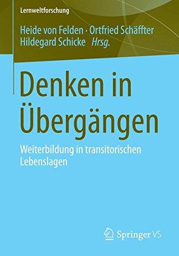 Denken in Übergängen: Weiterbildung in transitorischen Lebenslagen (Lernweltforschung, Band 15)