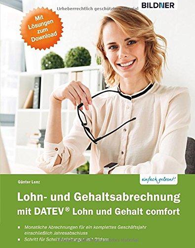 Lohn- und Gehaltsabrechnung mit DATEV Lohn und Gehalt comfort: Das komplette Lernbuch für Einsteiger