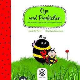 Oya und Pünktchen: Eine Mutmach-Geschichte für die ganze Familie