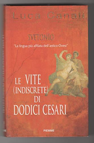 Le vite (indiscrete) di dodici Cesari