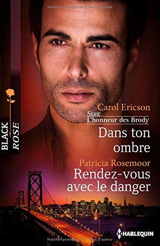 Dans ton ombre : l'honneur des Brody. Rendez-vous avec le danger