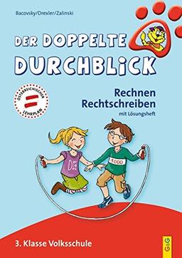 Der doppelte Durchblick - 3. Klasse Volksschule: Rechnen, Rechtschreiben (Ich hab den Durchblick)