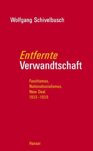 Entfernte Verwandtschaft: Faschismus, Nationalsozialismus, New Deal  1933-1939