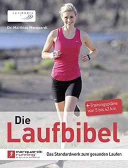 Die Laufbibel: Das Standardwerk zum gesunden Laufen