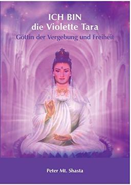 ICH BIN die Violette Tara: Göttin der Vergebung und Freiheit