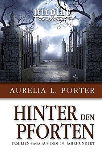 Nicolae - Hinter den Pforten: 1869 - 1872 / Familien-Saga aus dem 19. Jahrhundert