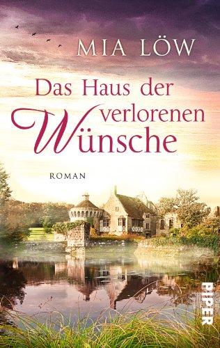 Das Haus der verlorenen Wünsche: Roman