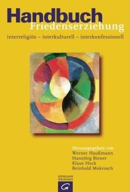 Handbuch Friedenserziehung: interreligiös - interkulturell - interkonfessionell