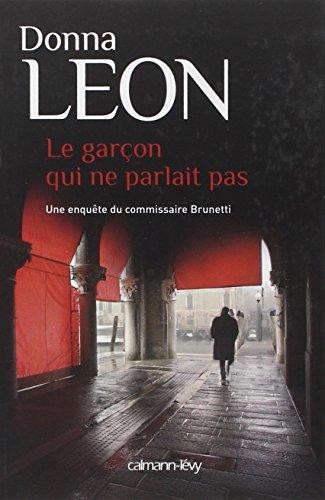 Une enquête du commissaire Brunetti. Le garçon qui ne parlait pas