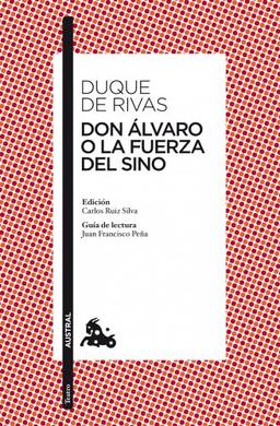 DON ALVARO O LA FUERZA DEL SINO 162*11*A: Edición de Carlos Ruiz Silva. Guía de lectura de Juan Francisco Peña (Clásica)