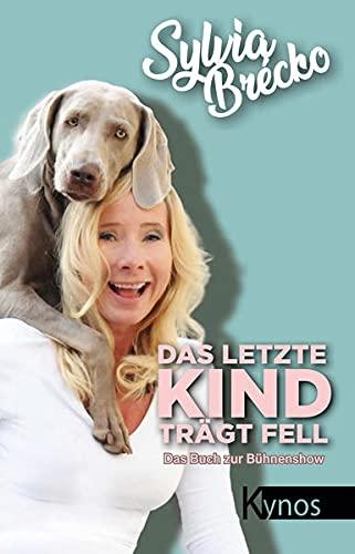 Das letzte Kind trägt Fell: Das Buch zur Bühnenshow