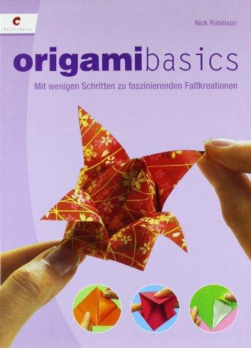 Origamibasics: Mit wenigen Schritten zu faszinierenden Faltkreationen