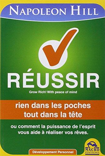 Réussir : rien dans les poches, tout dans la tête ou Comment la puissance de l'esprit vous aide à réaliser vos rêves