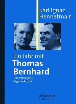 Ein Jahr mit Thomas Bernhard : das notariell versiegelte Tagebuch 1972.