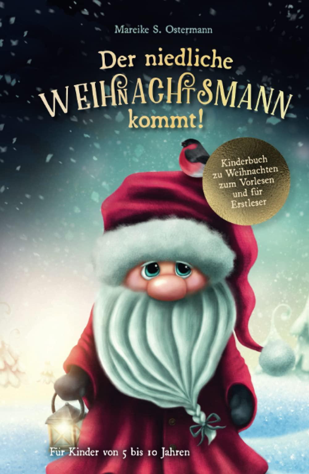 Der niedliche Weihnachtsmann kommt!: Kinderbuch zu Weihnachten zum Vorlesen und für Erstleser (für Kinder von 5 bis 10 Jahren)