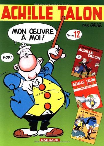 Achille Talon, mon oeuvre à moi : l'intégrale. Vol. 12