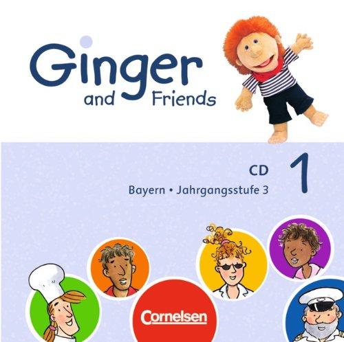 Ginger and Friends - Bayern: Band 1: 3. Jahrgangsstufe - Lieder-/Text-CDs