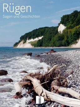 Rügen - Sagen & Geschichten (Sagen- und Geschichtenreihe)