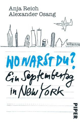 Wo warst du?: Ein Septembertag in New York