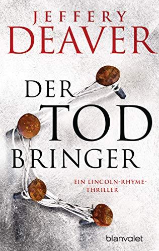 Der Todbringer: Ein Lincoln-Rhyme-Thriller