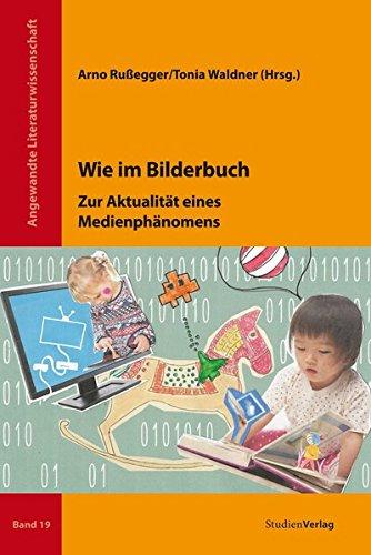 Wie im Bilderbuch: Zur Aktualität eines Medienphänomens (Angewandte Literaturwissenschaft)