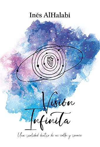 Visión infinita: Una realidad dentro de mí calla y renace